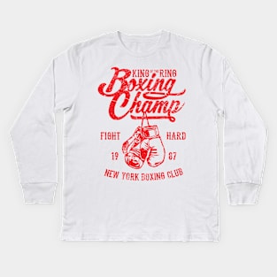 King Of The Ring Boxing Champ New York Boxing Club Fight Hard Kids Long Sleeve T-Shirt